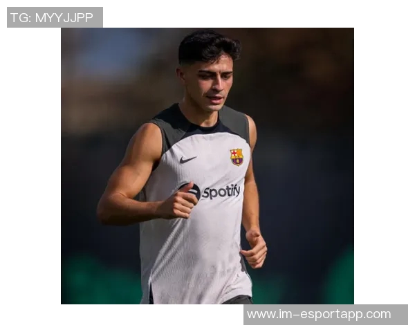 拉菲尼亚与佩德里今日参与部分合练以评估身体状态恢复情况