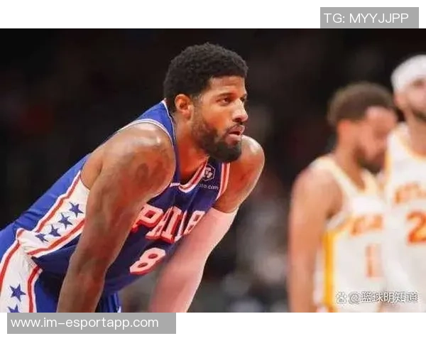 乔治主动申请增加上场时间背部不适依然改善明显状态回暖